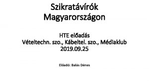 Szikratvrk Magyarorszgon HTE elads Vteltechn szo Kbeltel szo