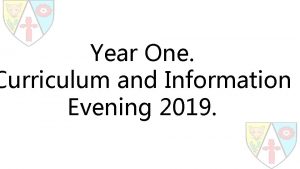 Year One Curriculum and Information Evening 2019 Overview