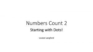 Numbers Count 2 Starting with Dots Louise Langford