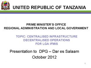 UNITED REPUBLIC OF TANZANIA PRIME MINISTERS OFFICE REGIONAL