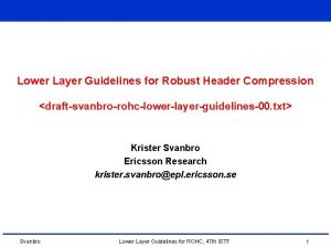 Lower Layer Guidelines for Robust Header Compression draftsvanbrorohclowerlayerguidelines00