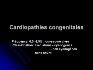 Cardiopathies congenitales Frquence 0 5 1 5 nouveaun