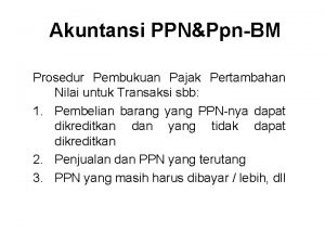 Akuntansi PPNPpnBM Prosedur Pembukuan Pajak Pertambahan Nilai untuk