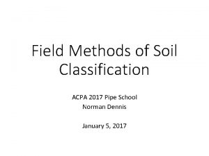 Field Methods of Soil Classification ACPA 2017 Pipe