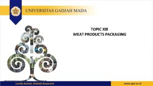 TOPIC XIII MEAT PRODUCTS PACKAGING TOPIC XIII MEAT