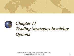 Chapter 11 Trading Strategies Involving Options Futures and