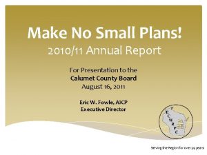 Make No Small Plans 201011 Annual Report For
