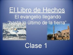 El Libro de Hechos El evangelio llegando hasta