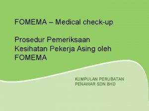 FOMEMA Medical checkup Prosedur Pemeriksaan Kesihatan Pekerja Asing