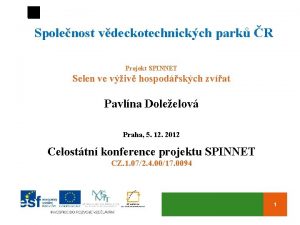 Spolenost vdeckotechnickch park R Projekt SPINNET Selen ve