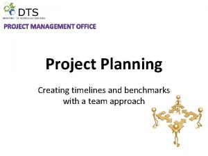 Project Planning Creating timelines and benchmarks with a