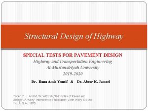 Structural Design of Highway SPECIAL TESTS FOR PAVEMENT