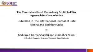 The CorrelationBased Redundancy MultipleFilter Approach for Gene selection