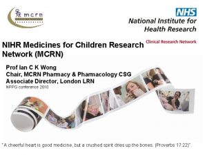 NIHR Medicines for Children Research Network MCRN Prof