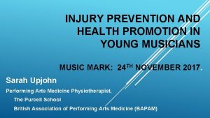 INJURY PREVENTION AND HEALTH PROMOTION IN YOUNG MUSICIANS