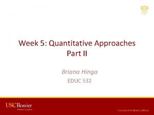 Week 5 Quantitative Approaches Part II Briana Hinga