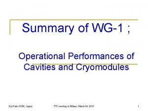 Summary of WG1 Operational Performances of Cavities and