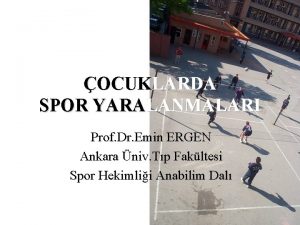 OCUKLARDA SPOR YARALANMALARI Prof Dr Emin ERGEN Ankara