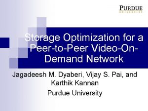 Storage Optimization for a PeertoPeer VideoOn Demand Network