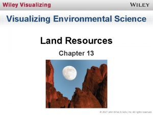 Visualizing Environmental Science Land Resources Chapter 13 2017