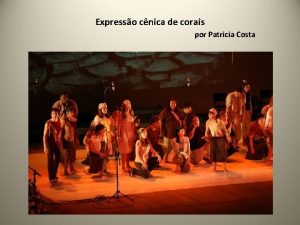 Expresso cnica de corais por Patricia Costa Interpretao