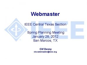 Webmaster IEEE Central Texas Section Spring Planning Meeting