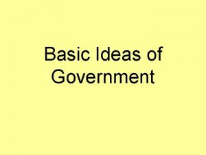 Basic Ideas of Government Questions Before we begin