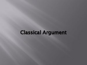 Classical Argument Format Introduction Narration Evidence Refutationconcession Summation