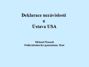 Deklarace nezvislosti a stava USA Michael Penosil Podkrunohorsk