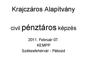 Krajczros Alaptvny civil pnztros kpzs 2011 Februr 07