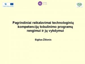 Pagrindiniai reikalavimai technologini kompetencij tobulinimo program rengimui ir