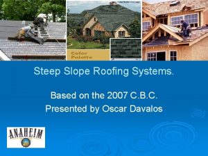 Steep Slope Roofing Systems Based on the 2007