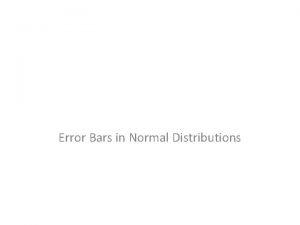 Error Bars in Normal Distributions Standard Deviation s