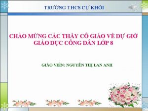 TRNG THCS C KHI CHO MNG CC THY