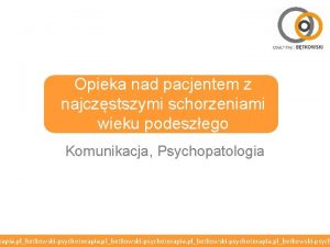 Opieka nad pacjentem z najczstszymi schorzeniami wieku podeszego