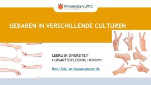 GEBAREN IN VERSCHILLENDE CULTUREN LEERLIJN DIVERSITEIT HUISARTSOPLEIDING HOVUmc