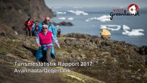 Turismestatistik Rapport 2017 AvannaataQeqertalik Indledning Som det ogs