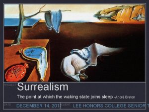 PROJECT Surrealism The point at which the waking