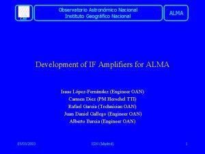 Observatorio Astronmico Nacional Instituto Geogrfico Nacional CAY ALMA