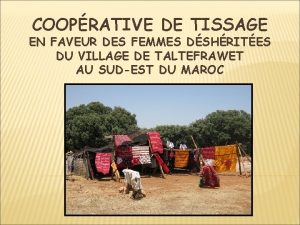 COOPRATIVE DE TISSAGE EN FAVEUR DES FEMMES DSHRITES