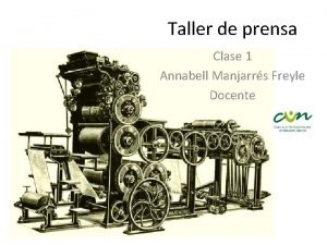 Taller de prensa Clase 1 Annabell Manjarrs Freyle