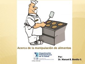 Acerca de la manipulacin de alimentos Por Dr