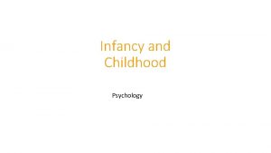 Infancy and childhood psychology