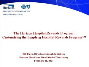 The Horizon Hospital Rewards Program Customizing the Leapfrog