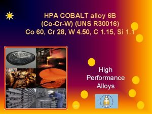 HPA COBALT alloy 6 B CoCrW UNS R