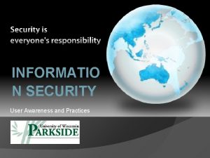INFORMATIO N SECURITY User Awareness and Practices IMPORTANCE