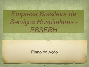 Empresa Brasileira de Servios Hospitalares EBSERH Plano de