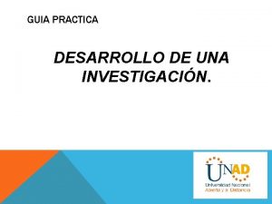 GUIA PRACTICA DESARROLLO DE UNA INVESTIGACIN PROCESO INVESTIGATIVO