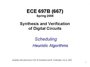 ECE 697 B 667 Spring 2006 Synthesis and