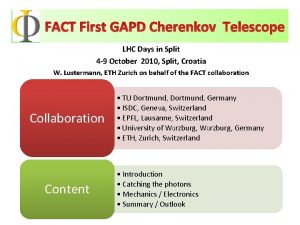 FACT First GAPD Cherenkov Telescope LHC Days in